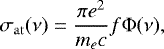 \begin{equation*} \sigma_{\mathrm{at}}(\nu) = \dfrac{\pi e^{2}}{m_{e}c}f\mathrm{\Phi}(\nu), \end{equation*}