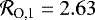 $\mathcal{R}_{\textrm{O,1}} =2.63$
