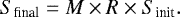 \begin{equation*} S_{\textrm{final}} = M\times R\times S_{\textrm{init}}. \end{equation*}