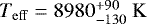 $T_{\rm{eff}} = {8980^{&#x002B;90}_{-130}}~\rm{K}$