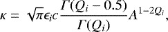 \begin{equation*} \kappa = \sqrt{\pi}\epsilon_i c \frac{\Gamma(Q_i-0.5)}{\Gamma(Q_i)}A^{1-2Q_i}, \end{equation*}