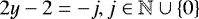 $2y-2 = -j, j \in \mathbb{N} \cup \{0\}$