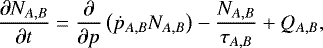 \begin{align*}\frac{\partial N_{A,B}}{\partial t} &= \frac{\partial}{\partial p} \left( \dot{p}_{A,B} N_{A,B} \right) - \frac{N_{A,B}}{\tau_{A,B}} &#x002B; Q_{A,B}, \end{align*}
