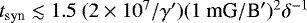 $t_{\textrm{syn}} \lesssim 1.5~(2\times 10^7/\gamma&#x0027;)(1~\textrm{mG}/\textrm{B}&#x0027;)^2 \delta^{-1}$