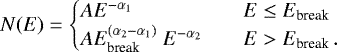 \begin{equation*} N(E) = \begin{cases} AE^{-\alpha_{1}} & \quad E\leq E_{\textrm{break}}\\ A E_{\textrm{break}}^{(\alpha_{2}-\alpha_{1})}~E^{-\alpha_{2}} & \quad E>E_{\textrm{break}}\,.\\ \end{cases}\end{equation*}