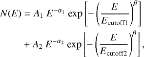 \begin{align*}N(E) &= A_{1}~E^{-\alpha_{1}}~\textrm{exp}\left[-\left(\frac{E}{E_{\textrm{cutoff}1}}\right)^{\beta}\right]\nonumber\\ &&#x002B;A_{2}~E^{-\alpha_{2}}~\textrm{exp}\left[-\left(\frac{E}{E_{\textrm{cutoff}2}}\right)^{\beta}\right] ,\end{align*}