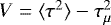$V=\langle \tau^2\rangle - \tau_{\mu}^2$
