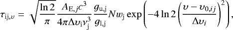 \begin{equation*} \tau_{\mathrm{ij, \upsilon}} = \sqrt{\frac{\ln{2}}{\pi}} \frac{A_{\mathrm E,j}c^3}{4\pi\mathrm{\Delta} \upsilon_{\textrm{i}} \nu_{\textrm{j}}^3} \frac{g_{\textrm{u,j}}}{g_{\textrm{l,j}}} N w_{\textrm{j}} \exp{ \left(-4\ln{2}\left(\frac{\upsilon-\upsilon_{0,ij}} {\mathrm{\Delta} \upsilon_i}\right)^2\right) }\,,\end{equation*}