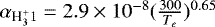 $\alpha_{\textrm{H<sub>3</sub><sup>+</sup>}1} = 2.9\times10^{-8}(\frac{300}{T_e})^{0.65}$