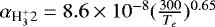 $\alpha_{\textrm{H<sub>3</sub><sup>+</sup>}2} = 8.6\times10^{-8}(\frac{300}{T_e})^{0.65}$