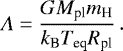 \begin{equation*} \Lambda = \frac{GM_{\textrm{pl}}m_{\textrm{H}}}{k_{\textrm{B}}T_{\textrm{eq}}R_{\textrm{pl}}}\,. \end{equation*}