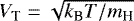 $V_{\textrm{T}} = \sqrt{k_{\textrm{B}}T/m_{\textrm{H}}}$
