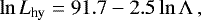 \begin{equation*}\ln{L_{\textrm{hy}}} = 91.7-2.5\ln{{\mathrm{\Lambda}}}\,, \end{equation*}