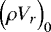 $\Bigl(\rho V_{r}\Bigr)_0$