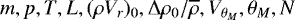 $m, p, T, L, (\rho V_r )_0, {\UpDelta} \rho_0 /\overline{\rho}, V_{\theta _M}, \theta _M, N$