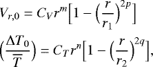 \begin{align*} &V_{r,0} = C_V r^m \Bigl[1- \Bigl(\frac{r}{r_1}\Bigr)^{2p}\Bigr] \\ &\Bigl(\frac{{\UpDelta} T_0}{\overline{T}}\Bigr) = C_T r^n \Bigl[1- \Bigl(\frac{r}{r_2}\Bigr)^{2q}\Bigr], \end{align*}