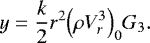 \begin{equation*} y = \frac{k}{2} r^2 \Bigl(\rho V_r^3\Bigr)_0 G_3. \end{equation*}