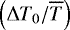 $\Bigl({\UpDelta} T_0 / \overline{T}\Bigr)$