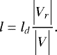 \begin{equation*} l=l_d \frac{\Bigl \vert V_r \Bigr \vert}{\Bigl \vert V \Bigr \vert}. \end{equation*}