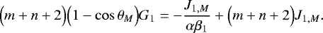 \begin{equation*} \Bigl(m&#x002B;n&#x002B;2\Bigr) \Bigl(1- \cos \theta _{M}\Bigr)G_1 = -\frac{J_{1,M}}{\alpha \beta_1} &#x002B; \Bigl(m&#x002B;n&#x002B;2\Bigr) J_{1,M}. \end{equation*}