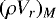 $(\rho V_r)_M$