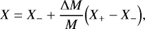 \begin{equation*}X = X_- &#x002B; \frac{{\UpDelta} M}{M} \Bigl(X_&#x002B; - X_-\Bigr), \end{equation*}