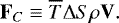 \begin{equation*}\mathbf{F}_C \equiv \overline{T} {\UpDelta} S \rho \mathbf{V}. \end{equation*}