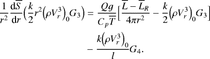 \begin{align*} \frac{1}{r^2} {\frac{\textrm{d} {\overline{S}} } {\textrm{d} {r}} } \Bigl(\frac{k}{2} r^2 \Bigl(\rho V_r^3\Bigr)_0 G_3 \Bigr) &= \frac{Qg}{C_p \overline{T}} \Bigl[\frac{\overline{L}-\overline{L}_R}{4\pi r^2}-\frac{k}{2} \Bigl(\rho V_r^3\Bigr)_0 G_3\Bigr] \nonumber \\ &-\frac{k\Bigl(\rho V_r^3\Bigr)_0}{l} G_4. \end{align*}