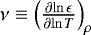 $\nu \equiv \Bigl({\frac{\partial {\ln \epsilon}} {\partial {\ln T}} }\Bigr)_{\rho}$