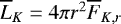 $\overline{L}_K = 4\pi r^2 \overline{F}_{K,r}$