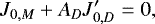 \begin{equation*}J_{0,M} &#x002B; A_D J^{\prime}_{0,D} = 0, \end{equation*}