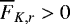 $\overline{F}_{K,r} >0$