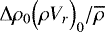 ${\UpDelta} \rho_0 \Bigl(\rho V_r\Bigr)_0 / \overline{\rho}$