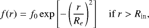 \begin{equation*} \displaystyle f(r) = f_0 \exp\left[-\left(\frac{r}{\refd}\right)^{2}\right] \quad \text{if \begin{inlinestripns}{si479}$r > \rin$