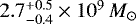 $2.7^{&#x002B;0.5}_{-0.4} \times 10^{9}\,M_{\odot}$