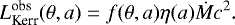 \begin{equation*}L^{\textrm{obs}}_{\textrm{Kerr}} (\theta, a) = f(\theta, a) \eta(a) \dot{M} c^2. \end{equation*}