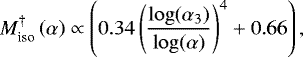 \begin{equation*} M_{\textrm{iso}}^{\dagger} \left(\alpha \right) \propto \left( 0.34 \left(\frac{\log(\alpha_3)}{\log(\alpha)}\right)^4 &#x002B; 0.66 \right) ,\end{equation*}