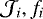 $\mathcal{J}_i, f_i$