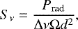 \begin{eqnarray*}S_{\nu} = \frac{P_{\textrm{rad}}}{{\mathrm{\Delta}} \nu {\mathrm{\Omega}} d^2}, \end{eqnarray*}