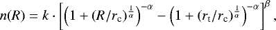 \begin{equation*} n(R)= k \cdot \left[ \left(1&#x002B;(R/r_{\textrm{c}})^{\frac{1}{\alpha}}\right)^{-\alpha} - \left(1&#x002B;(r_{\textrm{t}}/r_{\textrm{c}})^{\frac{1}{\alpha}}\right)^{-\alpha} \right]^{\beta},\end{equation*}