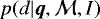 $p(d|\boldsymbol{q},\mathcal{M},I)$