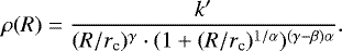 \begin{equation*} \rho(R) = \frac {k&#x0027;} {(R/r_{\textrm{c}})^{\gamma}\cdot(1&#x002B;(R/r_{\textrm{c}})^{1/\alpha})^{(\gamma-\beta)\alpha}}.\end{equation*}
