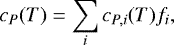 \begin{equation*} c_P(T) = \sum_i c_{P,i}(T)f_i, \end{equation*}
