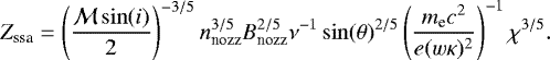 \begin{equation*} Z_{\textrm{ssa}} = \left(\frac{\mathcal{M} \sin(i)}{2}\right)^{-3/5} n_{\textrm{nozz}}^{3/5} B_{\textrm{nozz}}^{2/5} \nu^{-1} \sin(\theta)^{2/5} \left(\frac{m_{\textrm{e}} c^2 }{ e (w\kappa)^2}\right)^{-1} \chi ^{3/5}. \end{equation*}