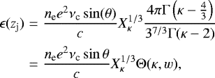 \begin{eqnarray*} \epsilon(z_{\textrm{j}}) &=& \frac{ n_{\textrm{e}} e^2 \nu_{\textrm{c}} \sin (\theta)}{c} X^{1/3}_{\kappa} \frac{4\pi{\mathrm{\Gamma}} \left(\kappa-\frac{4}{3}\right)}{3^{7/3}{\mathrm{\Gamma}}(\kappa-2)} \nonumber \\ &=& \frac{ n_{\textrm{e}} e^2 \nu_{\textrm{c}} \sin \theta}{c} X^{1/3}_{\kappa} {\mathrm{\Theta}}(\kappa,w), \end{eqnarray*}
