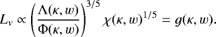 \begin{equation*} L_{\nu} \propto \left(\frac{{\mathrm{\Lambda}}(\kappa,w)}{{\mathrm{\Phi}}(\kappa,w)}\right)^{3/5} \chi(\kappa,w)^{1/5} = g(\kappa,w). \end{equation*}