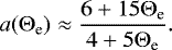 \begin{equation*} a({\mathrm{\Theta}}_{\textrm{e}}) \approx \frac{6&#x002B;15{\mathrm{\Theta}}_{\textrm{e}}}{4 &#x002B; 5 {\mathrm{\Theta}}_{\textrm{e}}}. \end{equation*}