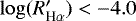 $\log(R&#x0027;_{\textrm{H}\alpha})< -4.0$