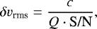 \begin{equation*}\delta \varv_{\textrm{rms}} = \frac{c}{Q \cdot \textrm{S/N}}, \end{equation*}