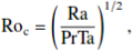 \begin{equation*} \textrm{Ro_{\textrm{c}}} = \left(\frac{\textrm{Ra}}{\textrm{Pr}\textrm{Ta}}\right)^{1/2}, \end{equation*}
